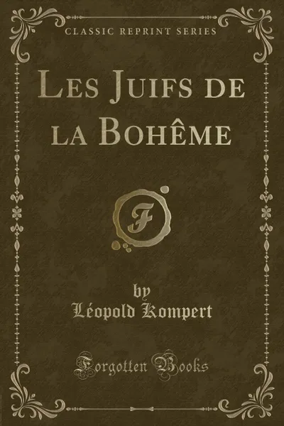 Обложка книги Les Juifs de la Boheme (Classic Reprint), Léopold Kompert