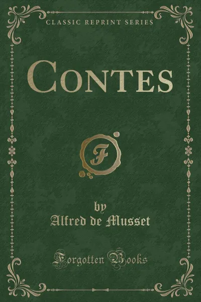 Обложка книги Contes (Classic Reprint), Alfred de Musset