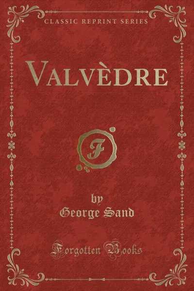 Обложка книги Valvedre (Classic Reprint), George Sand