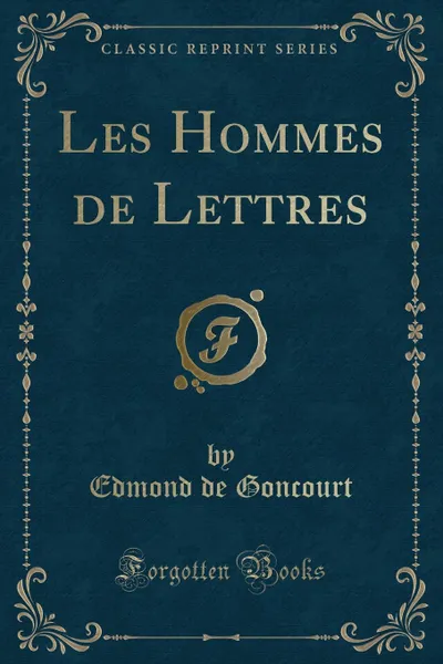 Обложка книги Les Hommes de Lettres (Classic Reprint), Edmond de Goncourt