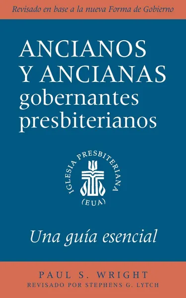 Обложка книги The Presbyterian Ruling Elder, Spanish Edition, Stephens G. Lytch