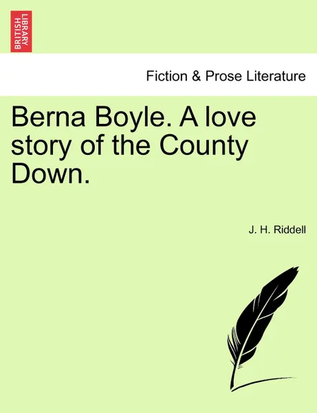 Обложка книги Berna Boyle. A love story of the County Down., J. H. Riddell