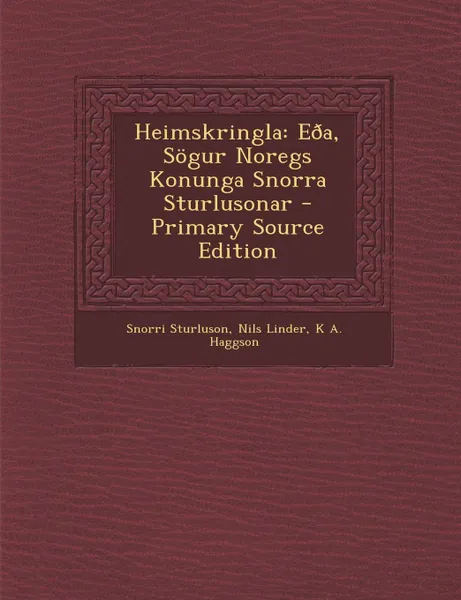 Обложка книги Heimskringla. E.a, Sogur Noregs Konunga Snorra Sturlusonar, Snorri Sturluson, Nils Linder, K A. Haggson