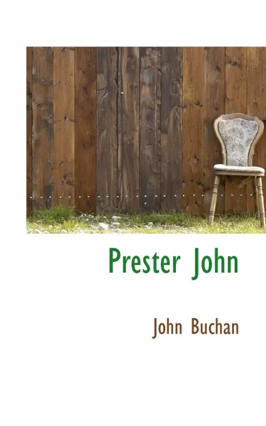 Обложка книги Prester John, John Buchan