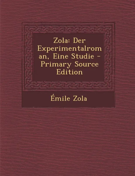 Обложка книги Zola. Der Experimentalroman, Eine Studie, Émile Zola