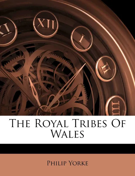 Обложка книги The Royal Tribes of Wales, Philip Yorke