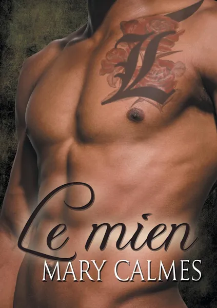 Обложка книги Le mien, Mary Calmes, Bénédicte Girault, Laura Brohan