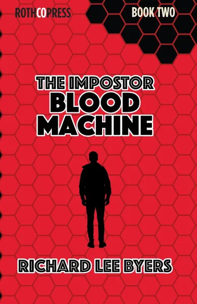 Обложка книги The Impostor. Blood Machine, Richard Lee Byers