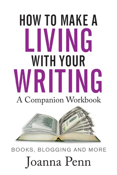 Обложка книги How To Make A Living With Your Writing Workbook, Joanna Penn