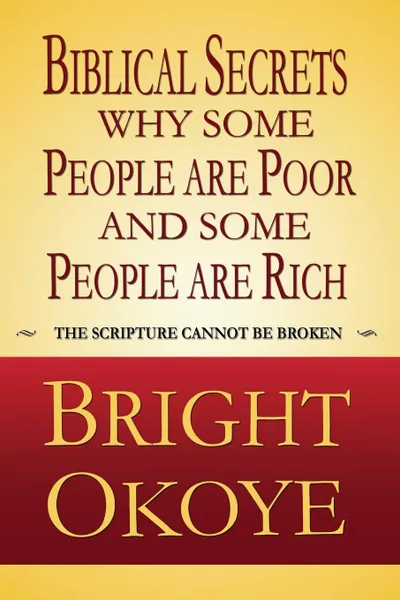 Обложка книги Biblical Secrets why Some People are Poor and Some People are Rich, Bright Okoye