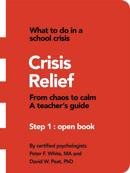 Обложка книги Crisis Relief. From chaos to calm A teacher.s guide, MA Peter F. White, PhD David W. Peat