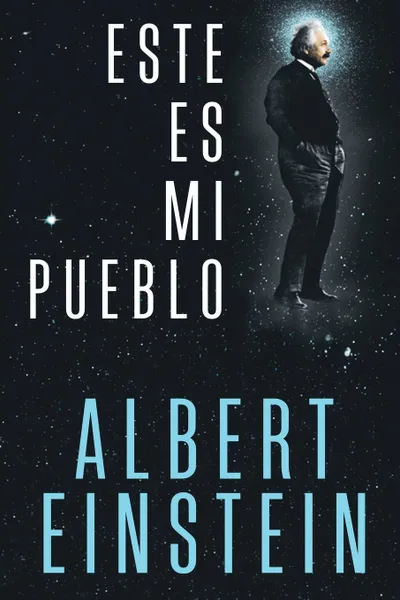 Обложка книги Este es Mi Pueblo, Albert Einstein