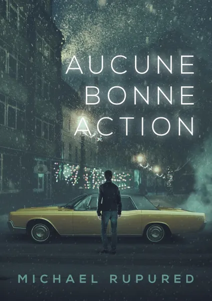 Обложка книги Aucune bonne action, Michael Rupured, Julianne Nova