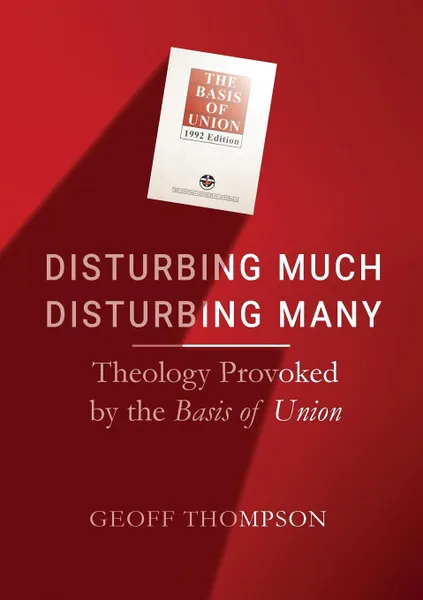 Обложка книги Disturbing Much, Disturbing Many. Theology Provoked by the Basis of Union, Geoff Thompson