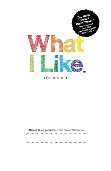 Обложка книги What I Like - Fur Kinder, Patrick Chernus, Michèle Fischhaber