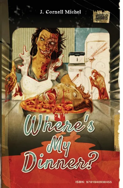 Обложка книги Where.s My Dinner, J.  Cornell Michel