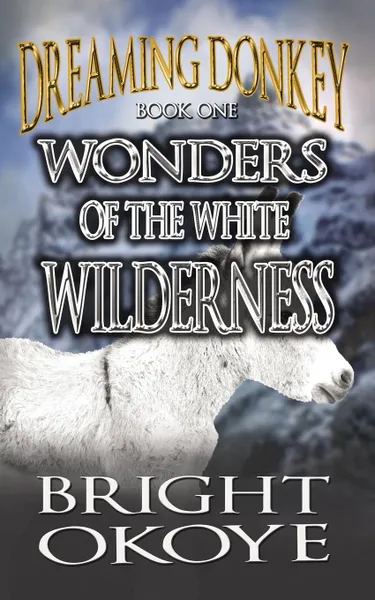 Обложка книги Wonders of the White Wilderness, Bright Okoye
