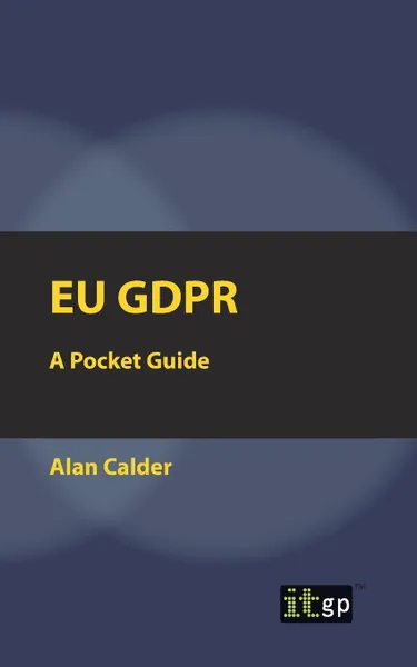 Обложка книги EU GDPR. A Pocket Guide, Alan Calder