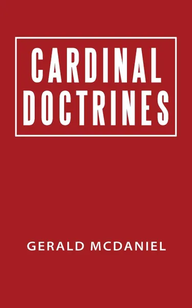 Обложка книги Cardinal Doctrines, Gerald McDaniel