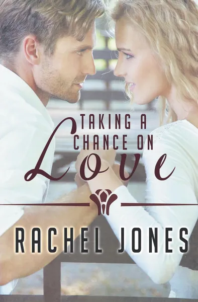 Обложка книги Taking a Chance on Love, Rachel Jones