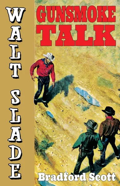 Обложка книги Gunsmoke Talk. A Walt Slade Western, Bradford Scott