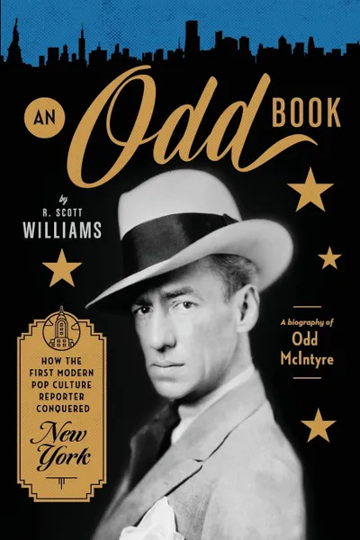 Обложка книги An Odd Book. How the First Modern Pop Culture Reporter Conquered New York, R. Scott Williams