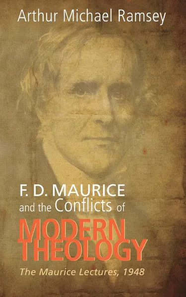 Обложка книги F. D. Maurice and the Conflicts of Modern Theology, Arthur Michael Ramsey