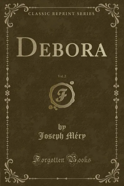 Обложка книги Debora, Vol. 2 (Classic Reprint), Joseph Méry