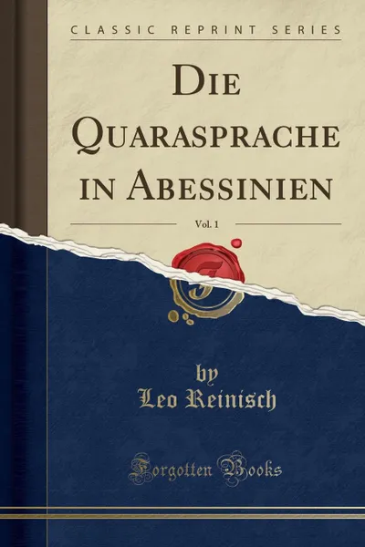 Обложка книги Die Quarasprache in Abessinien, Vol. 1 (Classic Reprint), Leo Reinisch