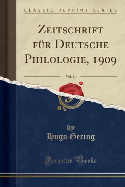 Обложка книги Zeitschrift fur Deutsche Philologie, 1909, Vol. 41 (Classic Reprint), Hugo Gering