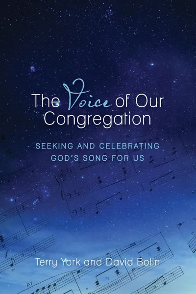 Обложка книги The Voice of Our Congregation. Seeking and Celebrating God.s Song for Us, Terry W. York, C. David Bolin