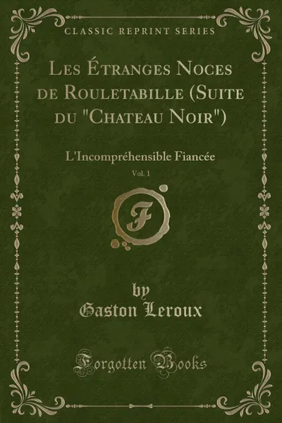 Обложка книги Les Etranges Noces de Rouletabille (Suite du 