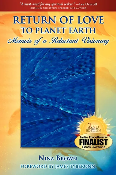 Обложка книги Return of Love to Planet Earth. Memoir of a Reluctant Visionary, Nina Brown