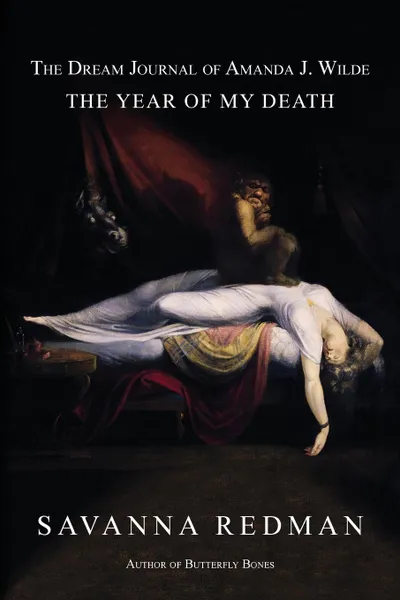 Обложка книги The Dream Journal of Amanda J. Wilde. The Year of My Death, Savanna Redman