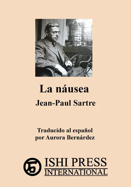 Обложка книги La nausea Jean-Paul Sartre, Jean-Paul Sartre, Aurora Bernárdez