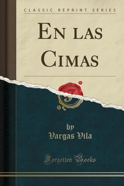 Обложка книги En las Cimas (Classic Reprint), Vargas Vila