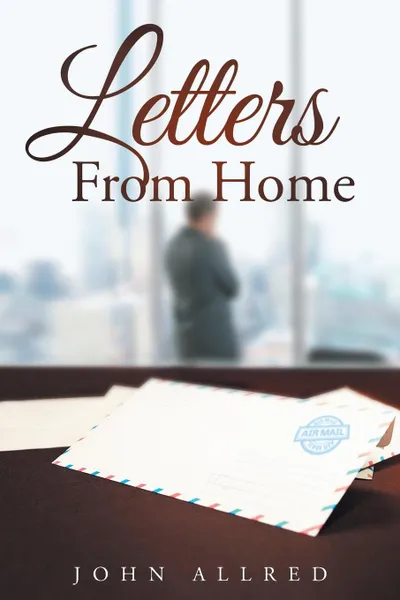 Обложка книги Letters From Home, John Allred