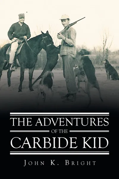 Обложка книги The Adventures of the Carbide Kid, John K. Bright