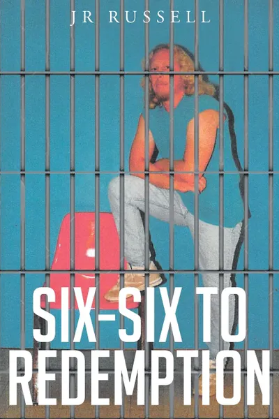 Обложка книги Six-Six to Redemption, JR Russell