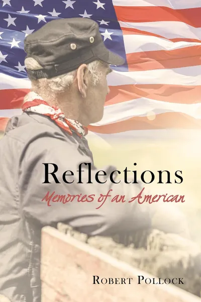 Обложка книги Reflections. Memories of an American, Robert L Pollock