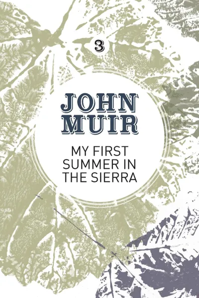 Обложка книги My First Summer in the Sierra. The nature diary of a pioneering environmentalist, John Muir