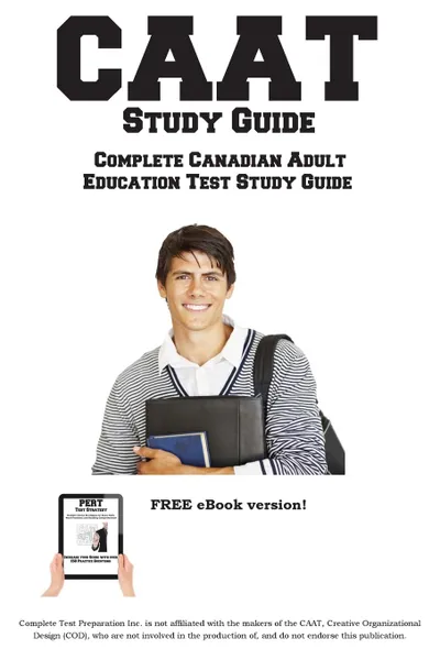 Обложка книги CAAT Study Guide. Complete Canadian Adult  Education Test Study Guide  and Practice Test Questions, Complete Test Preparation Inc.