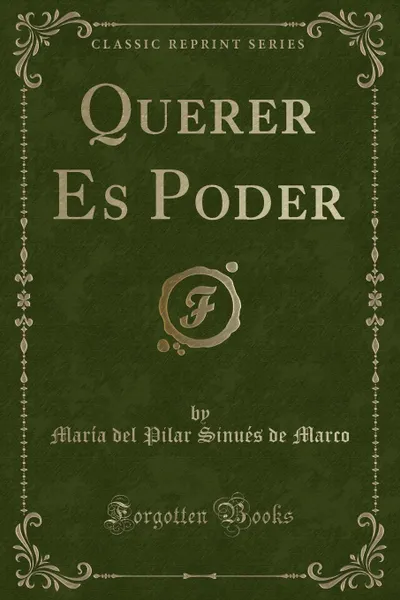 Обложка книги Querer Es Poder (Classic Reprint), María del Pilar Sinués de Marco