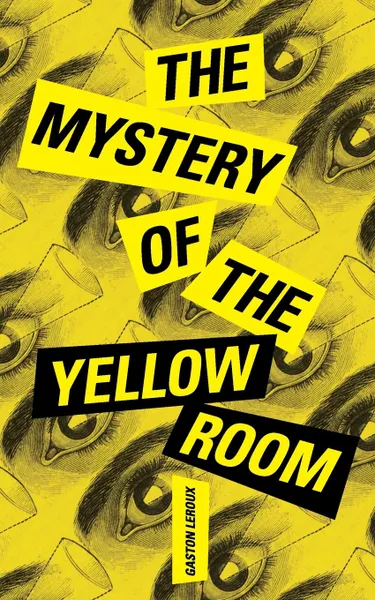 Обложка книги The Mystery of the Yellow Room, Gaston Leroux