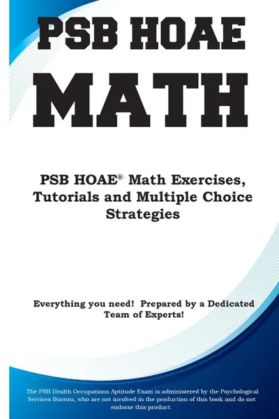 Обложка книги PSB HOAE Math. PSB HOAE. Math Exercises, Tutorials and Multiple Choice Strategies, Complete Test Preparation Inc.