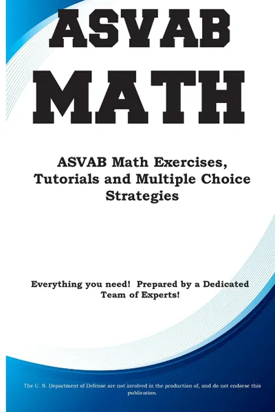 Обложка книги ASVAB Math. ASVAB Math Exercises, Tutorials and Multiple Choice Strategies, Complete Test Preparation Inc.