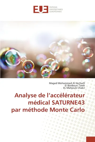 Обложка книги Analyse de l accelerateur medical saturne43 par methode monte carlo, Collectif