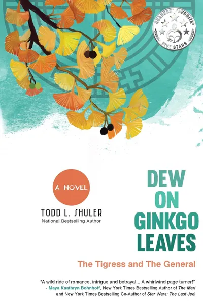 Обложка книги Dew on Ginkgo Leaves. The Tigress and The General, Todd L Shuler