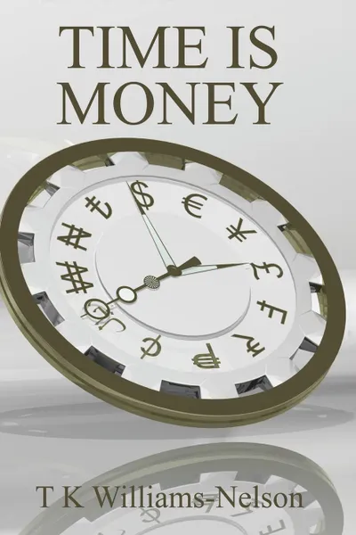 Обложка книги Time Is Money, T K Williams-Nelson