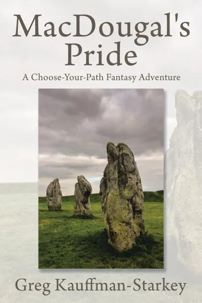 Обложка книги MacDougal.s Pride. A Choose-Your-Path Fantasy Adventure, Greg Kauffman-Starkey